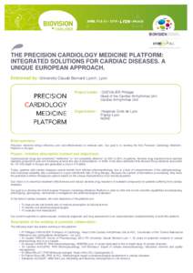 THE PRECISION CARDIOLOGY MEDICINE PLATFORM: INTEGRATED SOLUTIONS FOR CARDIAC DISEASES. A UNIQUE EUROPEAN APPROACH. Endorsed by: University Claude Bernard Lyon1, Lyon Project holder : CHEVALIER Philippe Head of the Cardia