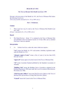 HEALTH ACT 1911 The Town of Mosman Park Health Local Laws 1995 Pursuant to the provisions of the Health Act 1911, the Town of Mosman Park makes the following Local Laws. [Title and preamble amended by No. 135 of 1999 s.4