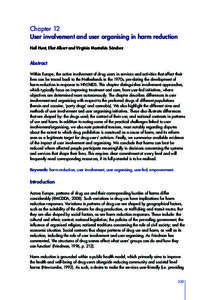 Chapter 12 User involvement and user organising in harm reduction Neil Hunt, Eliot Albert and Virginia Montañés Sánchez Abstract Within Europe, the active involvement of drug users in services and activities that affe