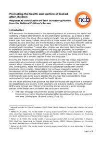 Promoting the health and welfare of looked after children Response to consultation on draft statutory guidance from the National Children’s Bureau Introduction NCB welcomes the development of this revised guidance on p