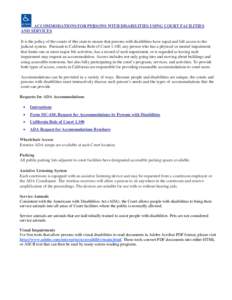 ACCOMMODATIONS FOR PERSONS WITH DISABILITIES USING COURT FACILITIES AND SERVICES It is the policy of the courts of this state to ensure that persons with disabilities have equal and full access to the judicial system. Pu