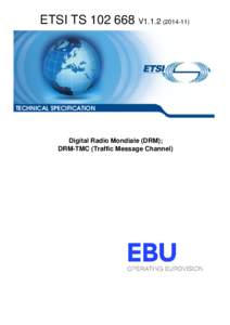 Broadcasting / Electronic engineering / Technology / Traffic Message Channel / Transport / Digital rights management / Digital Radio Mondiale / Radio Data System / European Telecommunications Standards Institute / Broadcast engineering / Radio technology / Digital radio