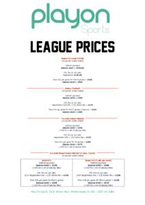 League prices Indoor 8 a-side Cricket (10 games unless stated)  Upfront payment