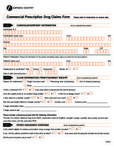 Commercial Prescription Drug Claims Form 	 	 STEP 1 CARDHOLDER/PATIENT INFORMATION			  Please refer to instructions on reverse side.