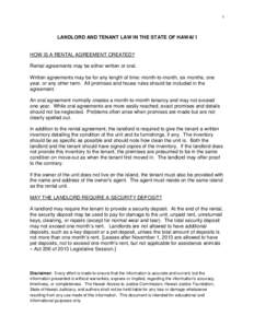 1  LANDLORD AND TENANT LAW IN THE STATE OF HAWAI`I HOW IS A RENTAL AGREEMENT CREATED? Rental agreements may be either written or oral.