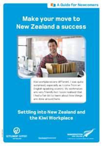 A Guide for Newcomers  Make your move to New Zealand a success  Kiwi workplaces are different. I was quite