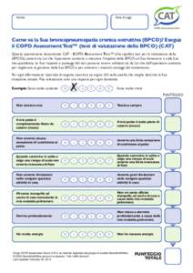 Nome:  Data di oggi: Come va la Sua broncopneumopatia cronica ostruttiva (BPCO)? Esegua il COPD AssessmentTest™ (test di valutazione della BPCO) (CAT)