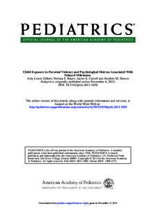 Child Exposure to Parental Violence and Psychological Distress Associated With Delayed Milestones Amy Lewis Gilbert, Nerissa S. Bauer, Aaron E. Carroll and Stephen M. Downs Pediatrics; originally published online Novembe