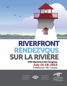 RIVERFRONT RENDEZVOUS SUR LA RIVIÈRE 34th Biennial CAO Congress  July 15-18, 2015