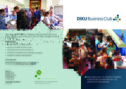 DIKU Business Club har forskellige typer medlemskab. På diku.dk/club kan du læse mere om, hvad det indebærer at være hhv. premium, basic eller virtuelt medlem, og hvordan du melder din virksomhed ind. Medlemsfordele: