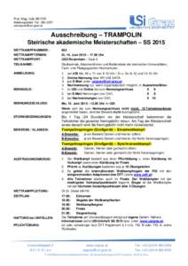 Prof. Mag. Udo BEYER Abteilungsleiter; Tel.: Ausschreibung – TRAMPOLIN Steirische akademische Meisterschaften – SS 2015