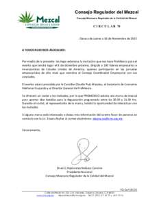 Consejo Regulador del Mezcal Consejo Mexicano Regulador de la Calidad del Mezcal C I R C U L A R 70  Oaxaca	
  de	
  Juárez	
  a	
  18	
  de	
  Noviembre	
  de	
  2015	
  
