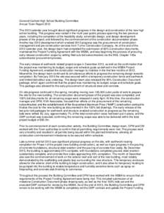 Concord-Carlisle High School Building Committee Annual Town Report 2013 The 2013 calendar year brought about significant progress in the design and construction of the new high school building. This progress was rooted i