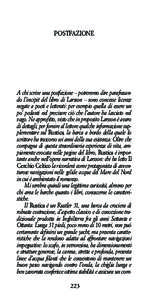 POSTFAZIONE  A chi scrive una postfazione – potremmo dire parafrasando l’incipit del libro di Larsson – sono concesse licenze negate a poeti e letterati: per esempio quella di essere un po’ pedanti nel precisare 