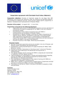 Cooperation agreement with Charitable Fund Unitus (Mykolaiv) Cooperation objective: Provision of maximum access for not fewer than 500 adolescents, who practice risky behaviour under the conditions the HIV/AIDS epidemic,