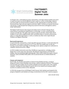 FACTSHEET: Digital Youth Summer Jobs   In Chicago’s low‐ and moderate income communities, even high schools students who excel  at math and science can find it difficult to