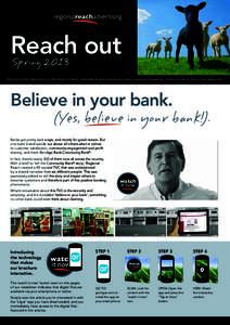 Reach out Spring 2013 Welcome to the latest edition of the Regional Reach newsletter. Recent projects have been diverse and rewarding. Here’s a review of some of our latest work.  Believe in your bank.