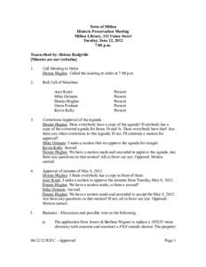 Town of Milton Historic Preservation Meeting Milton Library, 121 Union Street Tuesday, June 12, 2012 7:00 p.m. Transcribed by: Helene Rodgville