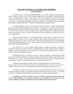 SALA DE ACCESO A LA JUSTICIA EN KAPOLEI Hoja Informativa La Sala de Acceso a la Justicia en Kapolei (KAJR, por sus siglas en inglés) proporciona ayuda jurídica limitada en asuntos civiles en el Tribunal Familiar (divor