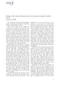 Eulogy at the National Funeral Service for Former President Gerald R. Ford January 2, 2007 Mrs. Ford; the Ford family; distinguished guests, including our Presidents and First Ladies; and our fellow citizens: