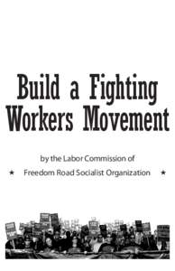 Build a Fighting Workers Movement by the Labor Commission of   Freedom Road Socialist Organization