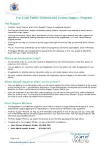 The Koori Family Violence and Victims Support Program The Program o The Koori Family Violence and Victim’s Support Program is a statewide program.