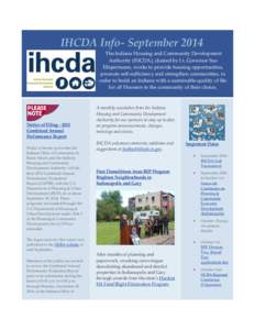 IHCDA Info- September 2014 The Indiana Housing and Community Development Authority (IHCDA), chaired by Lt. Governor Sue Ellspermann, works to provide housing opportunities, promote self-sufficiency and strengthen communi