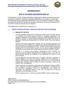 New Hampshire Department of Health and Human Services Homeless Housing and Access Revolving Loan Fund (HHARLF) ADDENDUM #1 RFA # 16-DHHS-OHS-BHHS-RFA-01 On December 5, 2014, the New Hampshire Department of Health and Hum