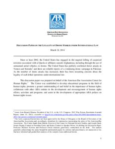AMERICAN BAR ASSOCIATION CENTER FOR HUMAN RIGHTS WASHINGTON, DC DISCUSSION PAPER ON THE LEGALITY OF DRONE STRIKES UNDER INTERNATIONAL LAW March 18, 2014