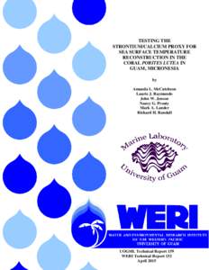 TESTING THE STRONTIUM/CALCIUM PROXY FOR SEA SURFACE TEMPERATURE RECONSTRUCTION IN THE CORAL PORITES LUTEA IN GUAM, MICRONESIA