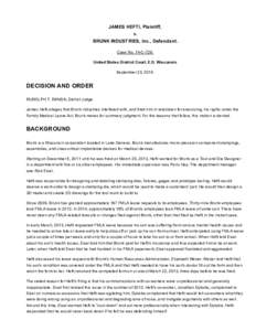 JAMES HEFTI, Plaintiff, v. BRUNK INDUSTRIES, Inc., Defendant. Case No. 14­C­729. United States District Court, E.D. Wisconsin. September 23, 2015.