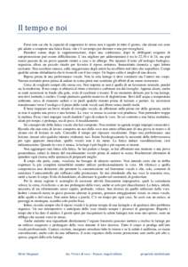 Il tempo e noi  Forse non sai che la capacità di sopportare lo stress non è uguale in tutto il giorno, che alcune ore sono più adatte a compiere una fatica fisica, che c’è un tempo per dormire e uno per risvegliars