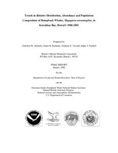 Trends in Relative Distribution, Abundance and Population Composition of Humpback Whales, Megaptera novaeangliae, in Kawaihae Bay, Hawai‘i[removed]Prepared by Christine M. Gabriele, Susan H. Rickards, Suzanne E. Yin 