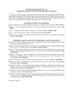 PF BibliographY No. 25 Altered States of Consciousness and ESP These are some examples of materials about altered states of consciousness and ESP at the Eileen J.Garrett Library. The bolded letters and numbers at the end