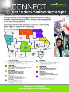 CONNECT with a mobility coordinator in your region Mobility Coordinators focus on meeting your individual transportation needs by identifying transportation options and service providers, while offering education on how 
