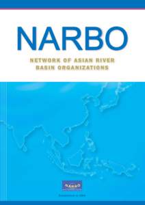 NARBO NETWORK OF ASIAN RIVER B A S I N O RG A N I Z AT I O N S Established in 2004