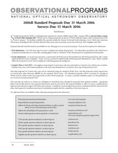 OBSERVATIONALPROGRAMS N AT I O N A L O P T I C A L A S T R O N O M Y O B S E RVATO RY 2006B Standard Proposals Due 31 March 2006 Surveys Due 15 March 2006 Todd Boroson