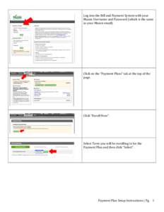    	
   Log	
  into	
  the	
  Bill	
  and	
  Payment	
  System	
  with	
  your	
   Mason	
  Username	
  and	
  Password	
  (which	
  is	
  the	
  same	
   as	
  your	
  Mason	
  email).	
  