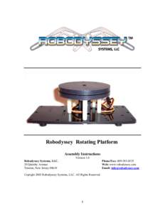 Robodyssey Rotating Platform Assembly Instructions Version 1.0 Robodyssey Systems, LLC. 20 Quimby Avenue Trenton, New Jersey 08610
