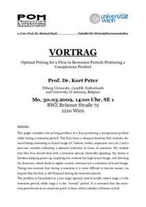 o. Univ. Prof. Dr. Richard Hartl  Fakultät für Wirtschaftswissenschaften VORTRAG Optimal Pricing for a Firm in Recession Periods Producing a