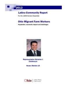 2012 Latino Community Report For the 129th General Assembly Ohio Migrant Farm Workers Population, economic impact and challenges