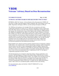 VBDR Veterans’ Advisory Board on Dose Reconstruction FOR IMMEDIATE RELEASE May 19, 2009