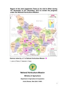Report of the Joint Inspection Team on its visit to Bihar during 19th November to 25th November, 2013 to review the progress under the National Horticulture Mission Districts visited by J.I.T of National Horticulture Mis