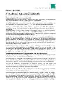 Methodik der Außenhandelsstatistik Wesenszüge der Außenhandelsstatistik Der grenzüberschreitende Warenverkehr Österreichs mit dem Ausland wird von der Bundesanstalt öffentlichen Rechts STATISTIK AUSTRIA erfasst und