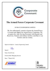 The Armed Forces Corporate Covenant SUNRAY ENGINEERING LIMITED We, the undersigned, commit to honour the Armed Forces Covenant and support the Armed Forces Community. We recognise the value Serving Personnel, both Regula