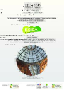 EGEAConference - Edition 7 June 3rd – 5th 2015 Fiera Milano- Milan – Italy HEALTHY DIET, HEALTHY ENVIRONMENT WITHIN A FRUITFUL ECONOMY: