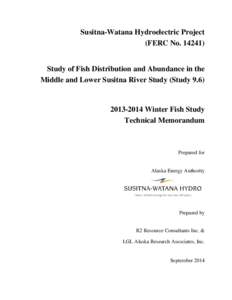 Susitna-Watana Hydroelectric Project (FERC No[removed]Study of Fish Distribution and Abundance in the Middle and Lower Susitna River Study (Study 9.6)