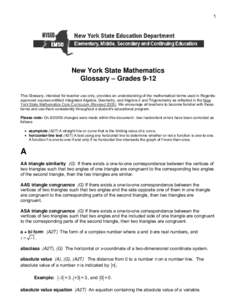 1  New York State Mathematics Glossary – Grades 9-12 This Glossary, intended for teacher use only, provides an understanding of the mathematical terms used in Regentsapproved courses entitled Integrated Algebra, Geomet
