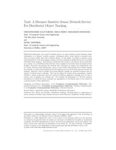 Trail: A Distance Sensitive Sensor Network Service For Distributed Object Tracking VINODKRISHNAN KULATHUMANI, ANISH ARORA, MUKUNDAN SRIDHARAN Dept. of Computer Science and Engineering The Ohio State University and