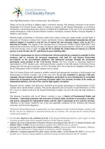 Dear High Representative, Dear Commissioner, Dear Ministers, Thank you for the invitation to address today’s ministerial meeting. The Steering Committee of the Eastern Partnership Civil Society Forum wishes to reiterat